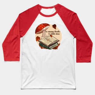 So many books Baseball T-Shirt